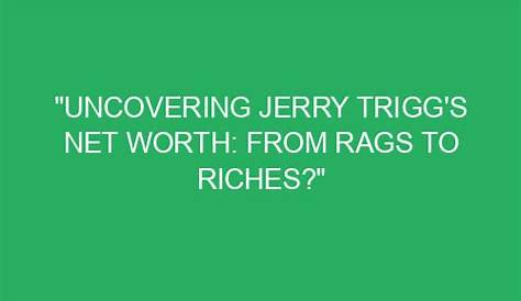 Jerry Riggs' Net Worth: A Detailed Analysis Of His Success And Wealth
